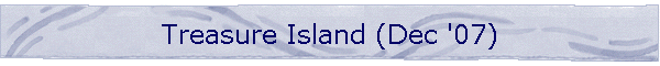 Treasure Island (Dec '07)