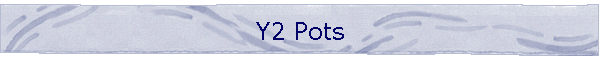 Y2 Pots